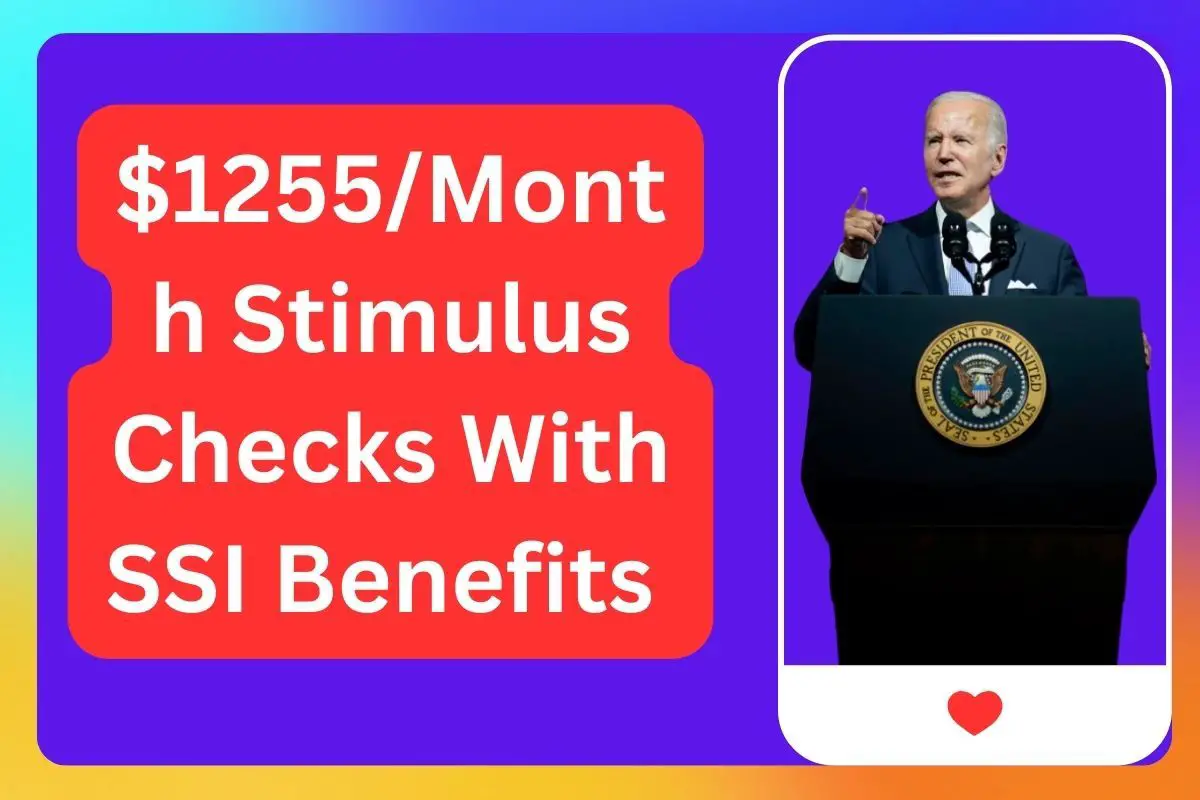 1255/Month Stimulus Checks With SSI Benefits 2024