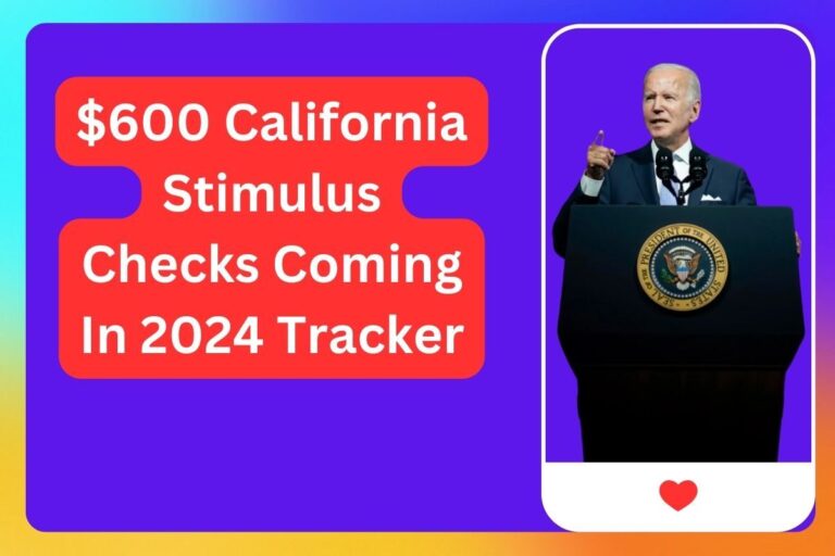 600 California Stimulus Checks Coming In 2024 Tracker