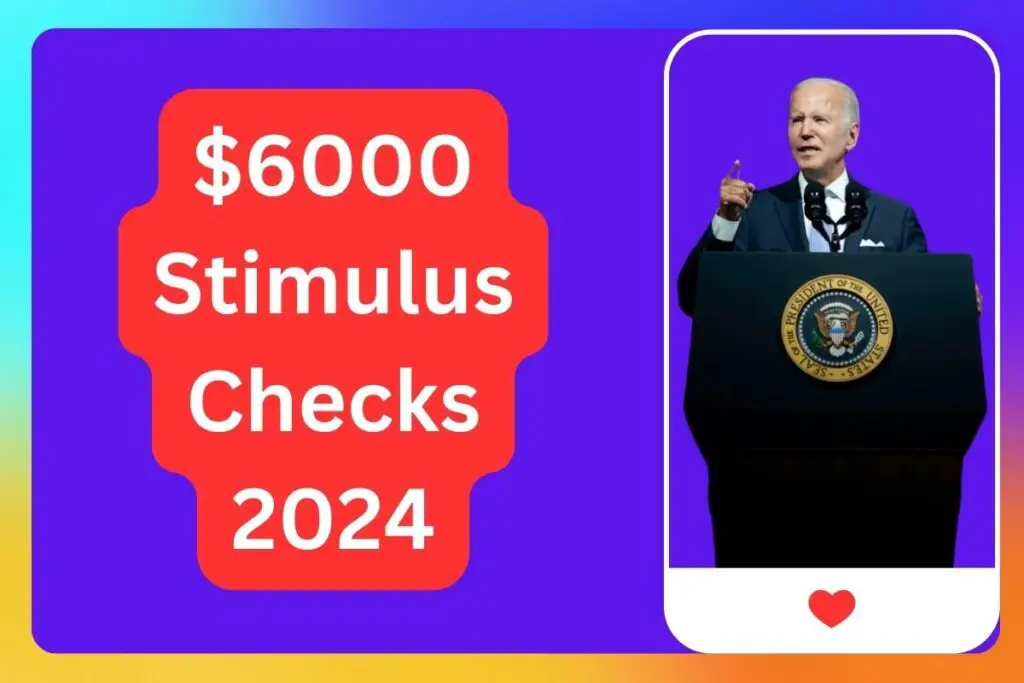 6000 Stimulus Checks 2024 Release DateEligibility & How To Claim?