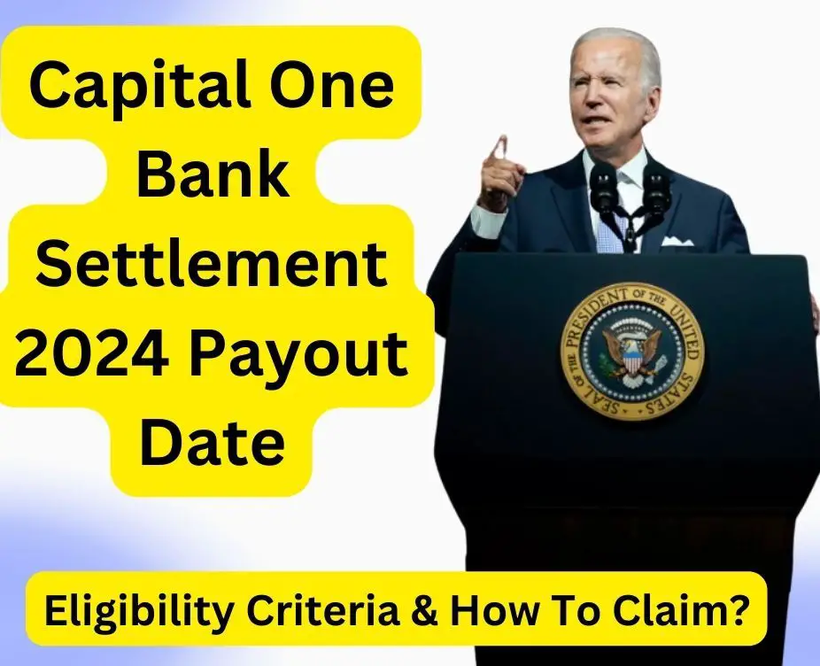 Capital One Bank Settlement 2024 Payout DateEligibility Criteria & How