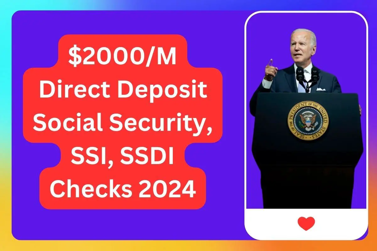 2000/M Direct Deposit Social Security, SSI, SSDI Checks In 2024