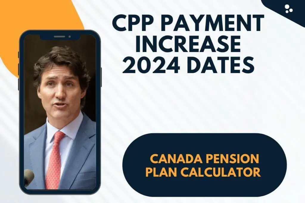 CPP Payment Increase 2024 DatesKnow Canada Pension Plan Calculator